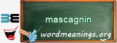 WordMeaning blackboard for mascagnin